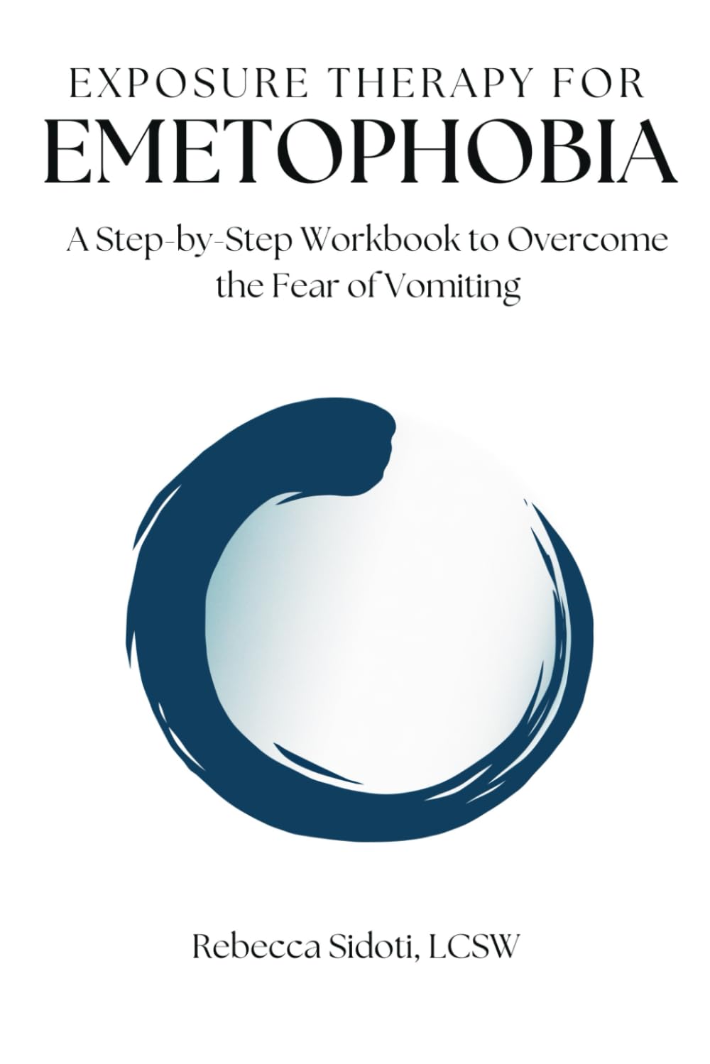Exposure Therapy for Emetophobia: A Step-by-Step Workbook to Overcome the Fear of Vomiting      Paperback – February 17, 2026