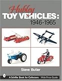 Hubley Toy Vehicles 1946-1965 (Schiffer Book for Collectors)