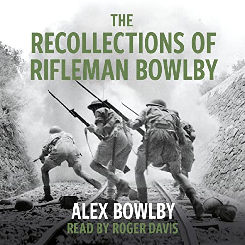 The Recollections of Rifleman Bowlby by Alex Bowlby episode artwork