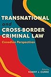 Transnational and Cross-Border Criminal Law: Canadian Perspectives (English Edition)
