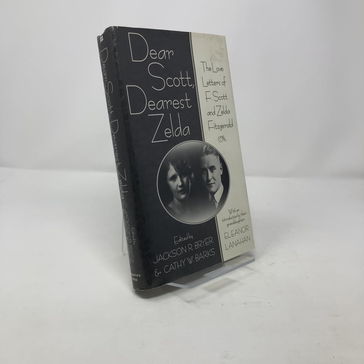 Dear Scott, Dearest Zelda: The Love Letters of F. Scott and Zelda Fitzgerald Bryer, Jackson R. and Barks, Cathy W.