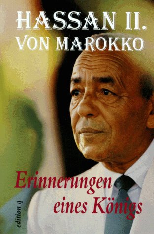 Erinnerungen eines Königs: Nachw. v. Mourad Alami