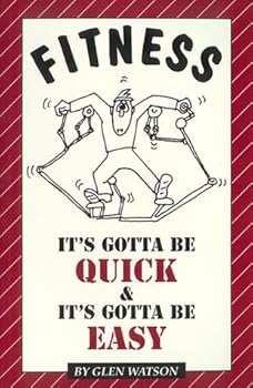 Paperback Fitness, It's Gotta Be Quick & It's Gotta Be Easy Book