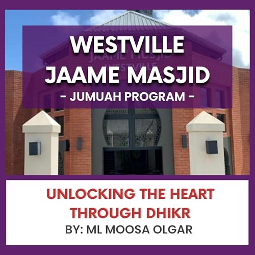 Unlocking the Heart Through Dhikr by ML Moosa Olgar