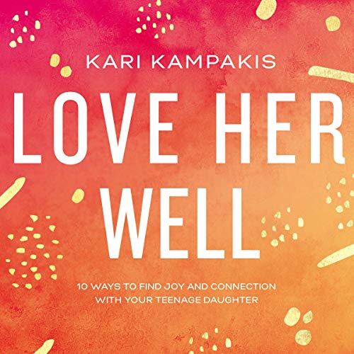 Love Her Well by Kari Kampakis episode artwork