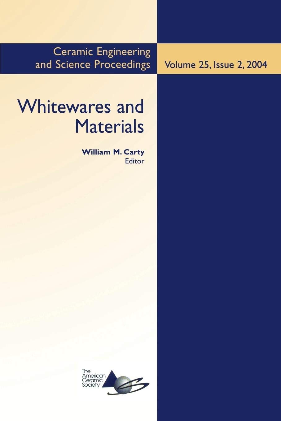 Buy Whitewares and Materials: A Collection of Papers Presented at the 105th Annual Meeting and the Fall Meeting, Volume 25, Issue 2: 13 (Ceramic Engineering and Science Proceedings) — BookShops.in