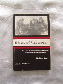 Paperback WIE WIR WIRKLICH WAREN...Erlebnisse eines Sudetendeutschen Soldaten im Zweiten Weltrieg und Danach [German] Book