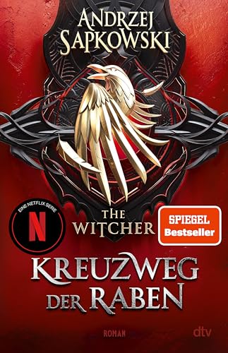 Kreuzweg der Raben: Roman - The Witcher 6 (Das Prequel) | Der neue Teil der Witcher-Saga: Wie alles begann ...