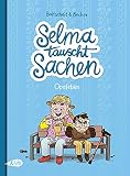 Selma tauscht Sachen: Opaleben - Martin Baltscheit Anne Becker 