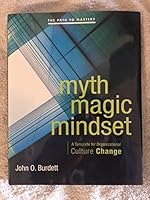 Myth Magic Mindset: A Template for Organizational Culture Change 0968723349 Book Cover