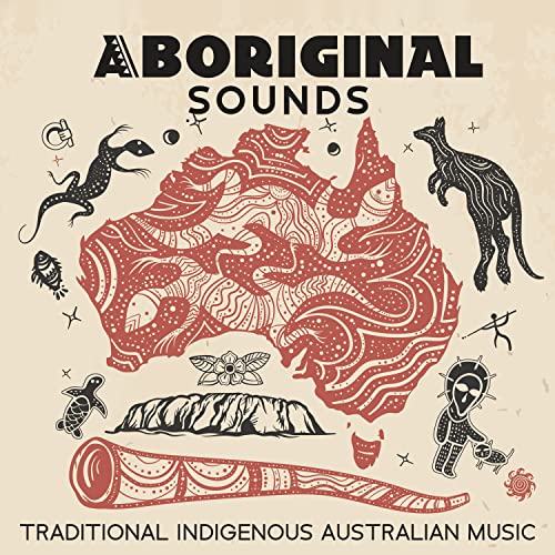 Aboriginal Sounds Traditional Indigenous Australian Music (Ancestral