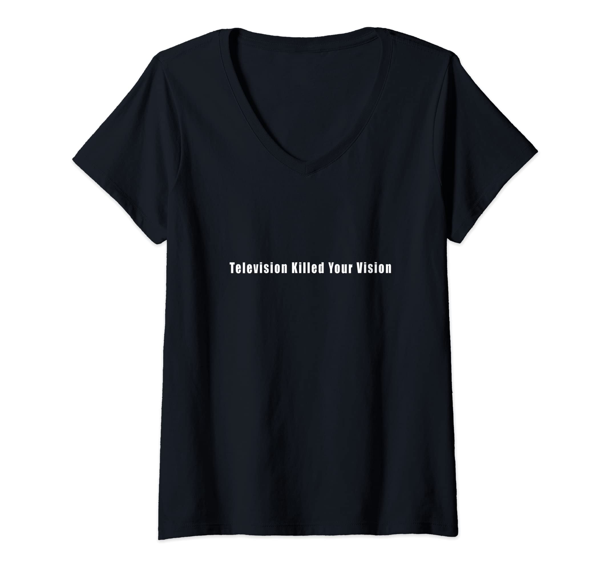 Womens Television killed your vision V-Neck T-Shirt
