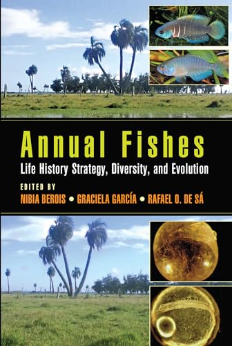 Annual Fishes: Life History Strategy, Diversity, and Evolution