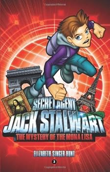 By Elizabeth Singer Hunt - Secret Agent Jack Stalwart: Mystery of the Mona Lisa - France Bk. 3 (Secret Agent Jack Stalwart (Quality))