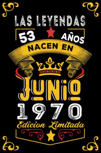 LAS LEYENDAS NACEN EN JUNIO EL AÑO 1970: 53 Aniversario Cuaderno personalizado 53 años regalos Feliz 1970 cumpleaños ideas de regalos