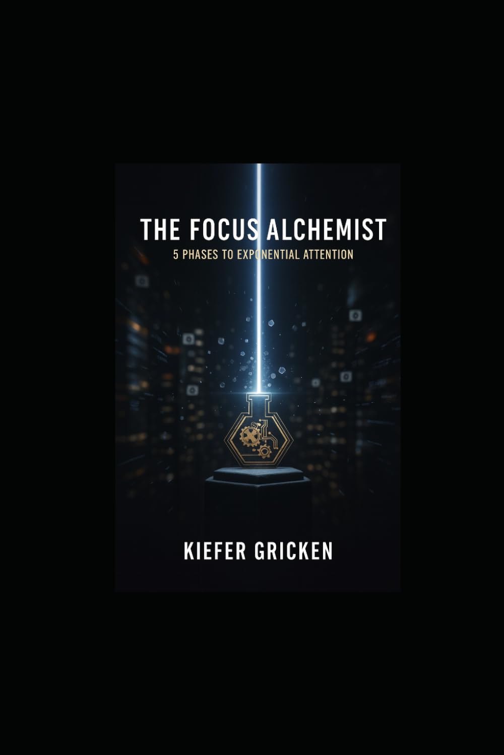 THE FOCUS ALCHEMIST: 5 PHASES TO EXPONENTIAL ATTENTION (Mindful Me)