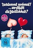 Verdammt nochmal! ... wo bleibt die Zärtlichkeit?