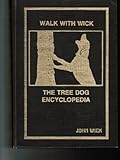 Walk With Wick: The Tree Dog Encyclopedia