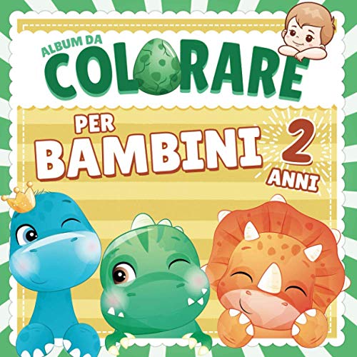 Album da Colorare per Bambini 2 anni: Libri da colorare ideale per bambini di 2 anni | 68 divertenti dinosauri da colorare con semplici disegni e bordi spessi! | Per ragazze e ragazzi