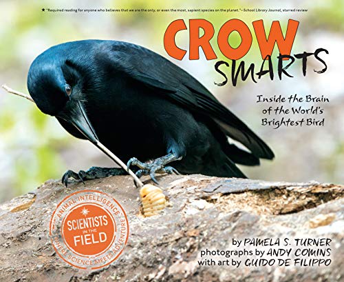Crow Smarts: Inside the Brain of the World's Brightest Bird – A Scientists in the Field Series Book About Intelligence for Kids (Ages 8-12)