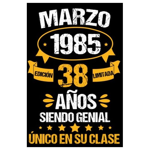 Marzo 1985, 38 Años Siendo Genial _Cuaderno: Marzo 38 Años Cumpleaños Regalo para hombre, mujer mamá, papá nacido en Marzo 1985... DIARIO, CUADERNO DE NOTAS, APUNTES O AGENDA.