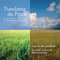 Translating the Prairie: Plano, Texas in Words and Pictures 0578003112 Book Cover