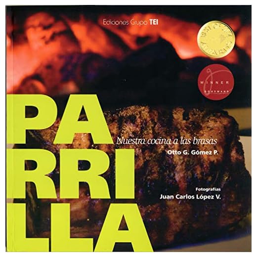 PARRILLA: Nuestra cocina a las brasas