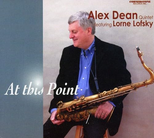 At This Point [Audio CD] Alex Dean and Alex Dean Quintet