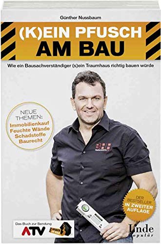 (K)ein Pfusch am Bau: Wie ein Bausachverständiger (s)ein Traumhaus richtig bauen würde (Ausgabe Ö