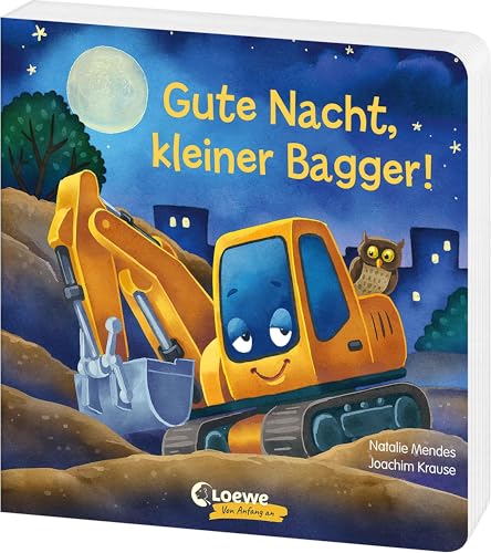 Gute Nacht, kleiner Bagger!: Gute-Nacht-Geschichte zum besseren Einschlafen...