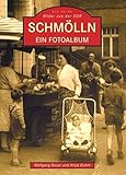 schmolln  Schmölln: Ein Fotoalbum (ArchivbilderNEU)