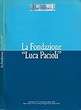 La Fondazione Luca Pacioli (Supplemento n. 2 al n. 162 di Summa,...