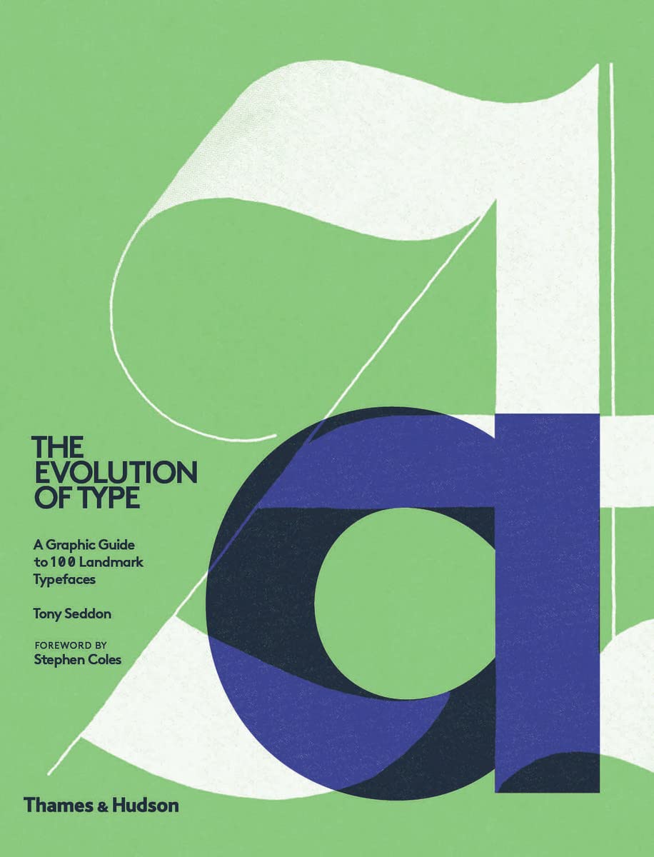 THAMES & HUDSON LTD The Evolution of Type: A Graphic Guide to 100 Landmark Typefaces
