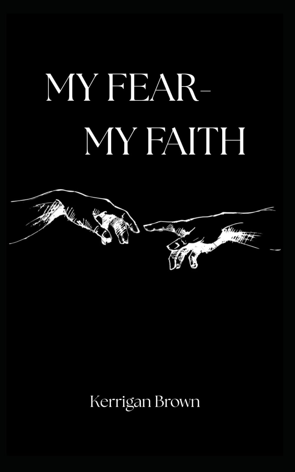 My Fear - My Faith
