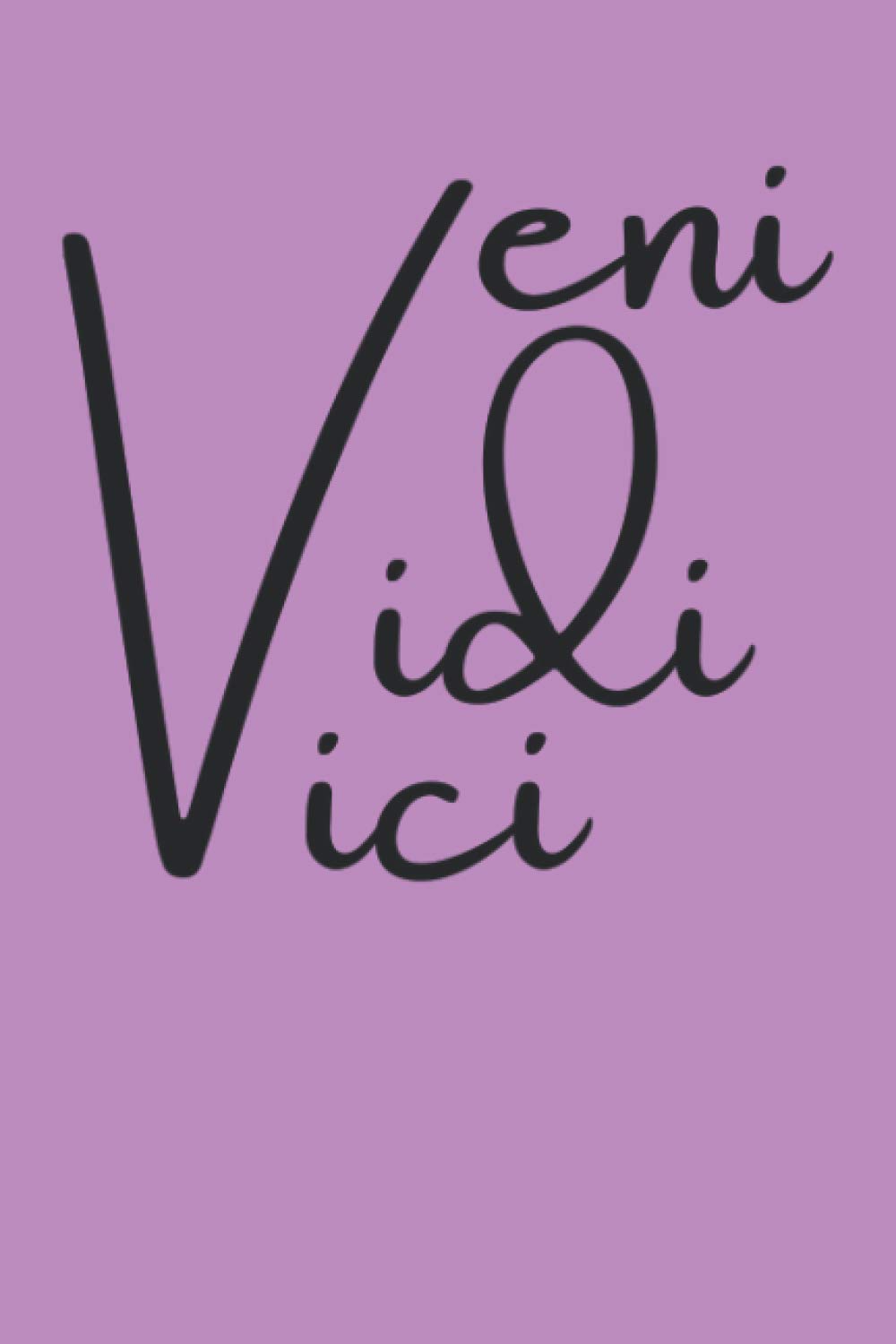 Veni Vidi Vici Latin quote I Came, I Saw, I Covfefed notebook: Lined Journal for person who loves latin, 120 Pages, 6 x 9, Soft Cover, Matte Finish , black