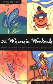 Paperback 52 Wisconsin Weekends (FIFTY TWO WISCONSIN WEEKENDS) Book
