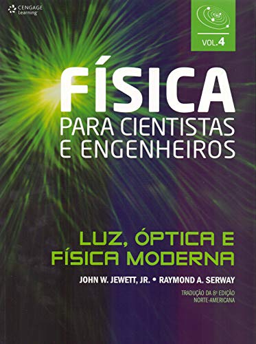 Física para cientistas e engenheiros – vol. 4: Luz, óptica e física moderna