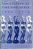 The Culture of Time & Space 1880-1918 (Cloth)