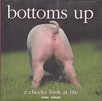 Bottoms up: a Cheeky Look at Life 1904707327 Book Cover