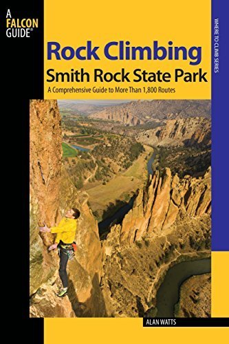 Rock Climbing Smith Rock State Park: A Comprehensive Guide To More Than 1,800 Routes (Regional Rock Climbing Series) Second edition by Watts, Alan (2010) Paperback      Paperback – January 21, 2010