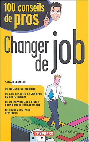100 conseils de pro pour réussir à changer de job