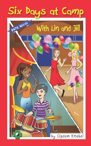 Six Days at Camp with Lin and Jill: Decodable Chapter Book