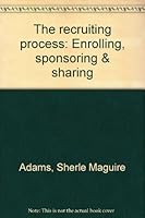 The recruiting process: Enrolling, sponsoring & sharing 0897169387 Book Cover