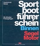  Sportbootführerschein Binnen - Segel, Motor: + R-Schein - mit offiziellem Fragenkatalog
