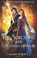 The Sorceress and the Moving Mirror (The Sellador Collection) 0983574367 Book Cover