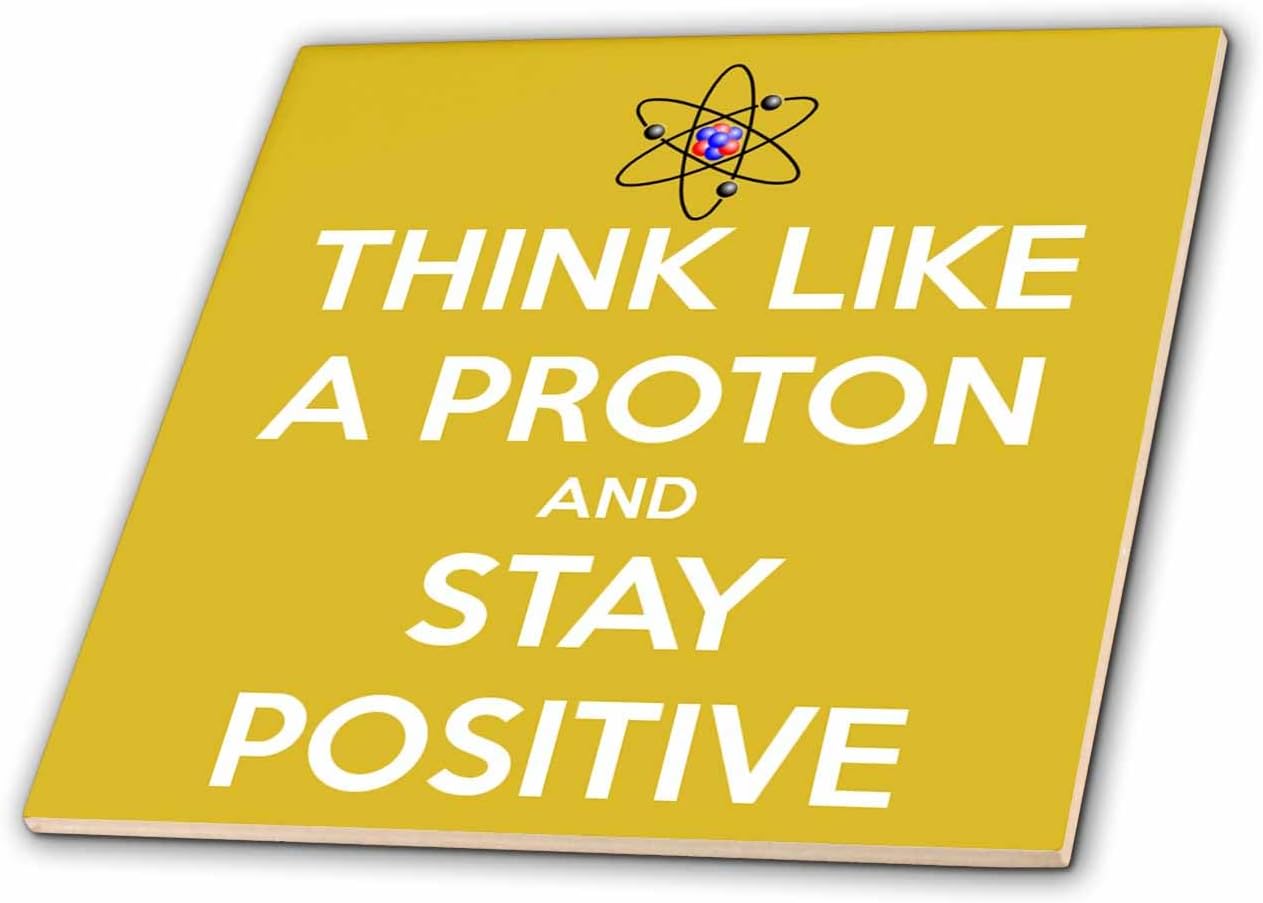 3dRose ct_173352_4 Think Like a Proton and Stay Positive. Yellow. Science Teacher-Ceramic Tile, 12-Inch