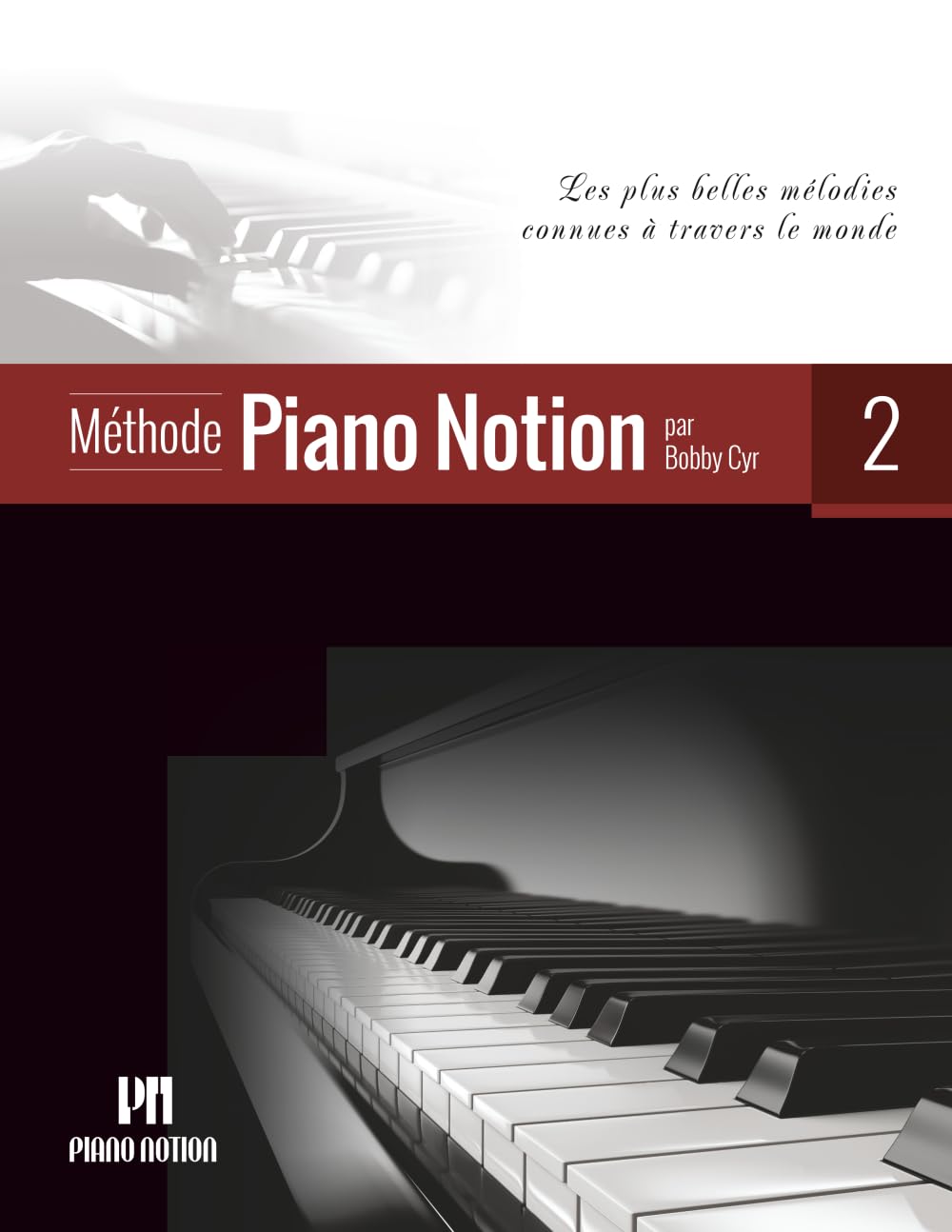 Méthode Piano Notion Volume 2: Les plus belles mélodies connues à travers le monde (Méthode Piano Notion / Français)