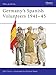Germany's Spanish Volunteers 1941-45 (Men-At-Arms Series, 103)