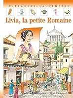 Livia, la petite romaine (A travers la fenêtre) 2884455795 Book Cover