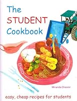The Student Cookbook: Easy, Cheap Recipes for Students 0753713810 Book Cover